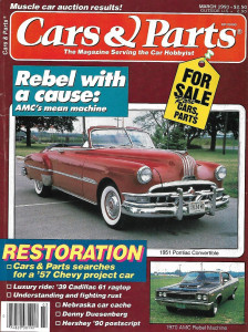CARS & PARTS 1991 MAR - '51 PONTIAC CONV, '70 AMC REBLE, '39 CADILLAC